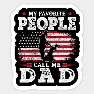 My Favorite People Call Me Dad US Flag Funny Dad Gifts Fathers Day Sticker